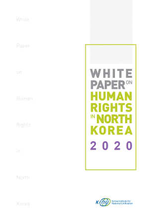 White Paper on Human Rights in North Korea 2020 White Paper on Human Rights in North Korea 2020