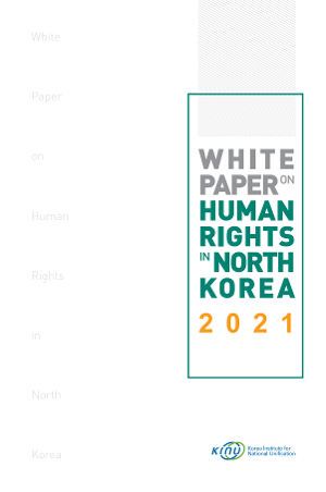 White Paper on Human Rights in North Korea 2021 White Paper on Human Rights in North Korea 2021