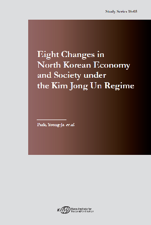 Eight Changes in North Korean Economy and Society under the Kim Jong Un Regime Eight Changes in North Korean Economy and Society under the Kim Jong Un Regime